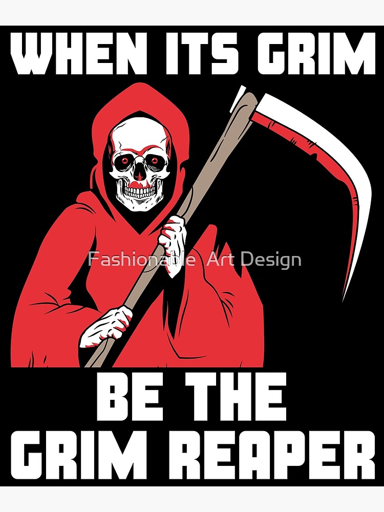 When Its Grim Be The Grim Reaper KC Lovers | Poster