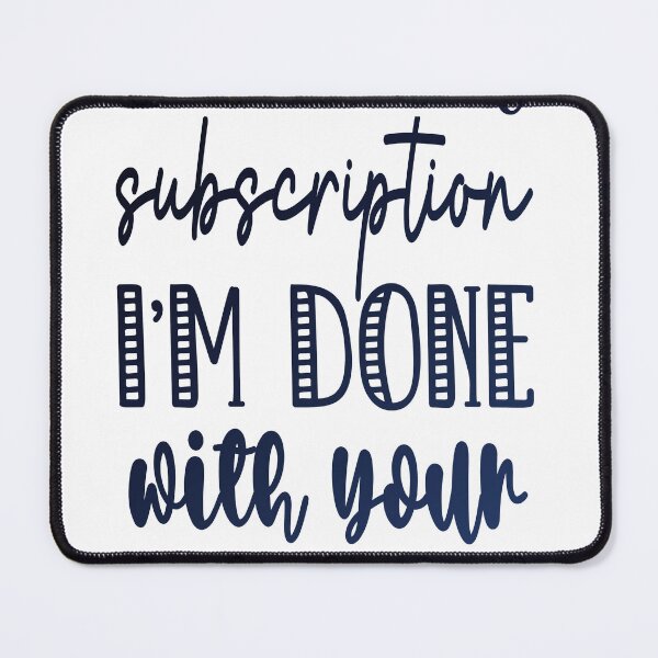 Item preview, Cancel my susbscription i'm done with your issues designed and sold by Drop and wear.