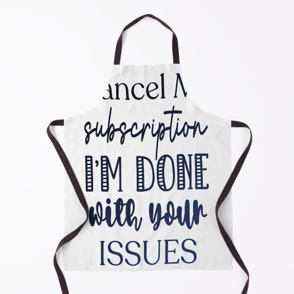 Item preview, Cancel my susbscription i'm done with your issues designed and sold by khalifadahmane.