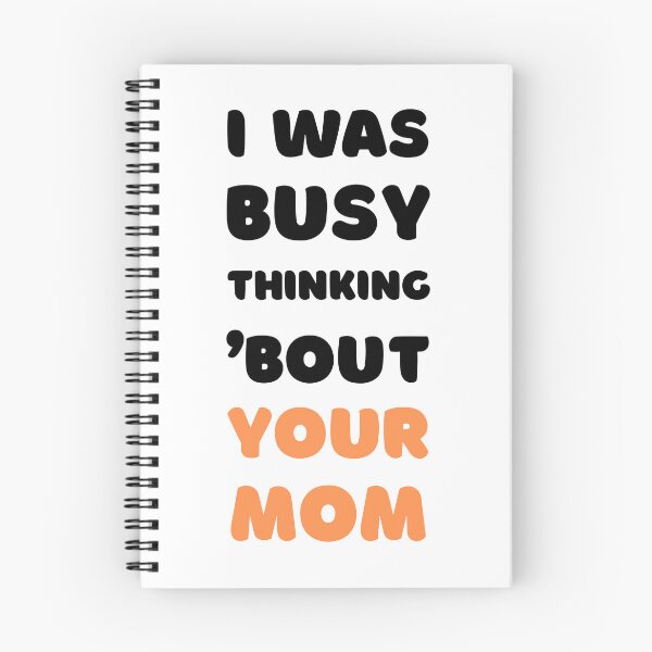 Item preview, I WAS BUSY THINKING 'BOUT YOUR MOM VIRAL TRENDING MEME designed and sold by appareltolove.