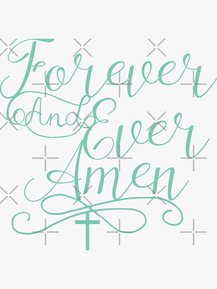 "Forever and Ever Amen" Sticker for Sale by mrsalbert | Redbubble