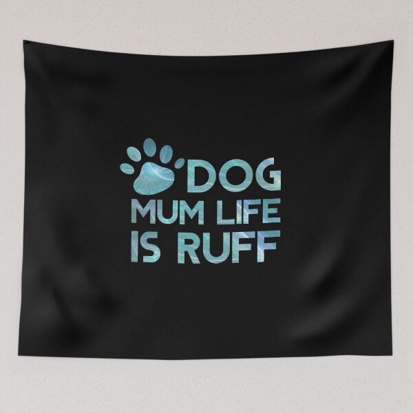 Item preview, Dog Mum Life Is Ruff designed and sold by InnaPo ⭐⭐⭐⭐⭐.