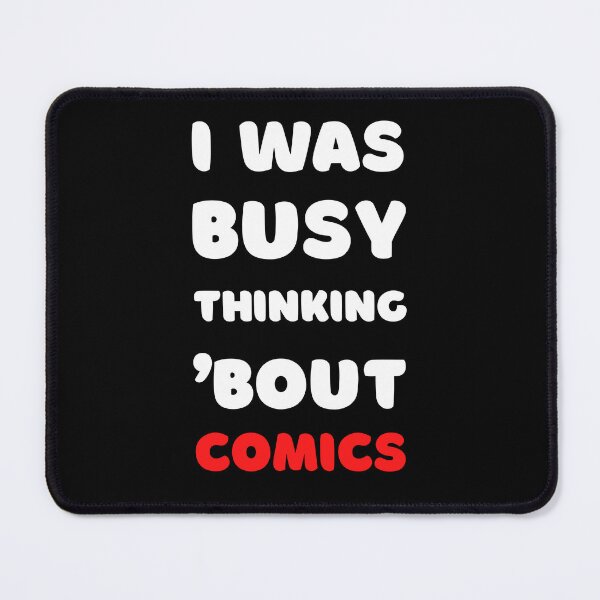 Item preview, I WAS BUSY THINKING 'BOUT COMICS VIRAL TRENDING MEME designed and sold by appareltolove.