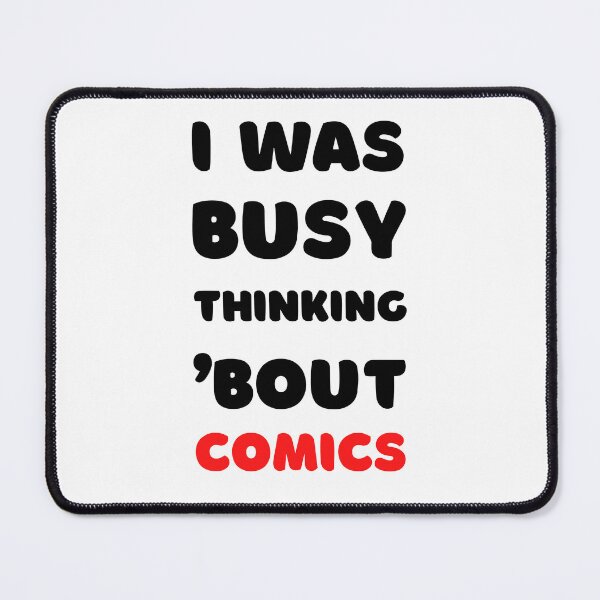 Item preview, I WAS BUSY THINKING 'BOUT COMICS VIRAL TRENDING MEME designed and sold by appareltolove.