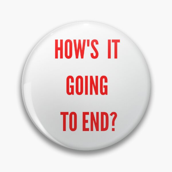 Item preview, How's It Going to End? designed and sold by Zocatfilms.
