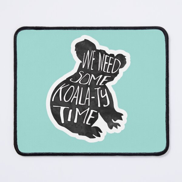 Item preview, We need some KOALA-ty time - Pun designed and sold by hitechmom.