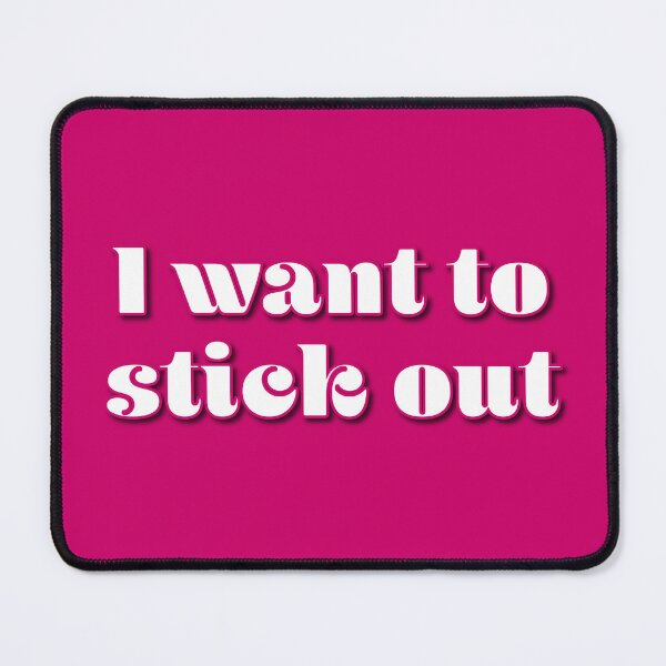 Item preview, I want to stick out designed and sold by Jokertags.