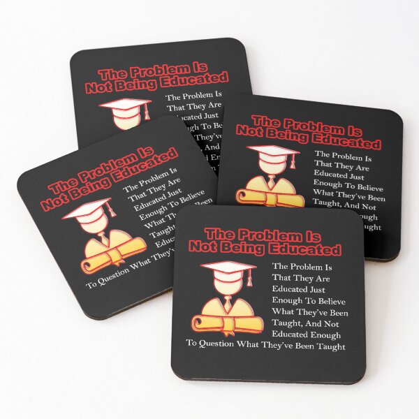Item preview, The Problem Is Not Being Educated  designed and sold by Scorpion Creative.