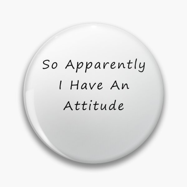 Item preview, So Apparently I Have An Attitude : Sarcastic Women, Funny Quote designed and sold by EasilyShop.