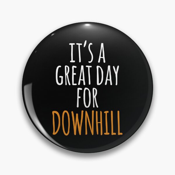 Item preview, It's a Great Day for Downhill designed and sold by kindxinn.