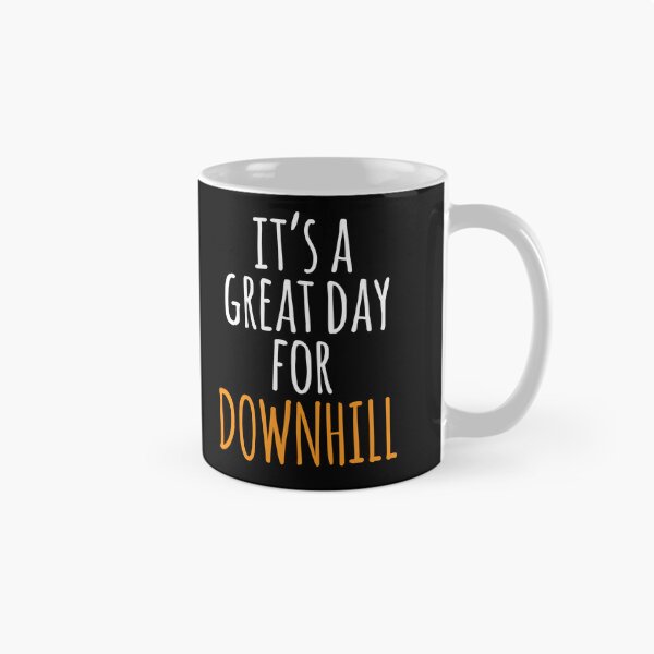 Item preview, It's a Great Day for Downhill designed and sold by kindxinn.