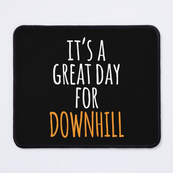 Item preview, It's a Great Day for Downhill designed and sold by kindxinn.