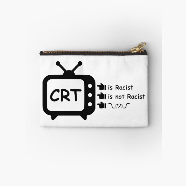 Item preview, CRT is Racist. CRT is not Racist. Shrug. designed and sold by PlacidHinds.