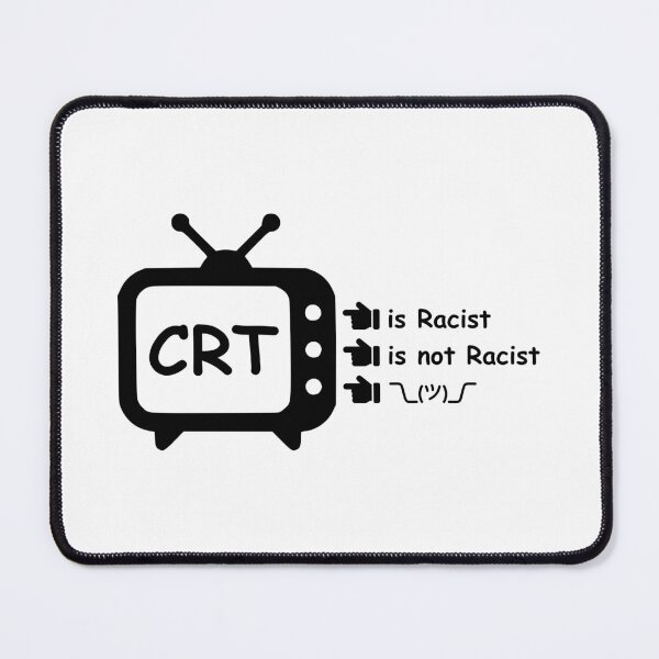 Item preview, CRT is Racist. CRT is not Racist. Shrug. designed and sold by PlacidHinds.