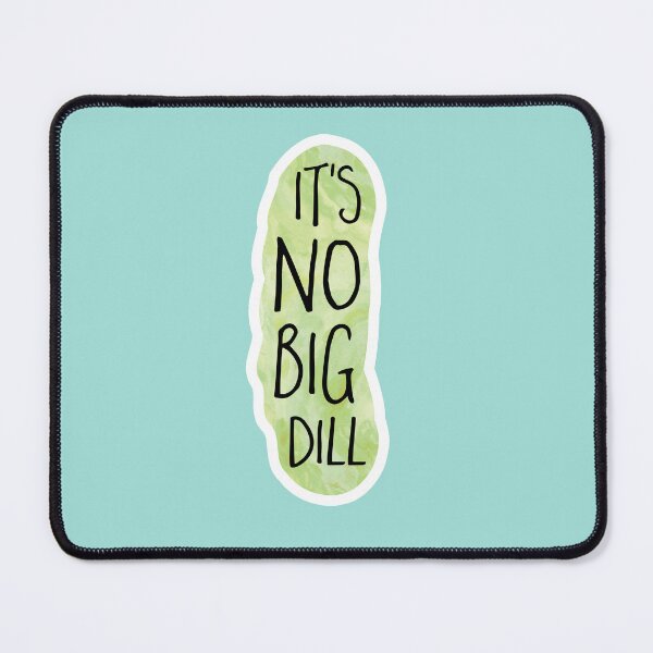 Item preview, It's no big DILL - Pickle Pun designed and sold by hitechmom.