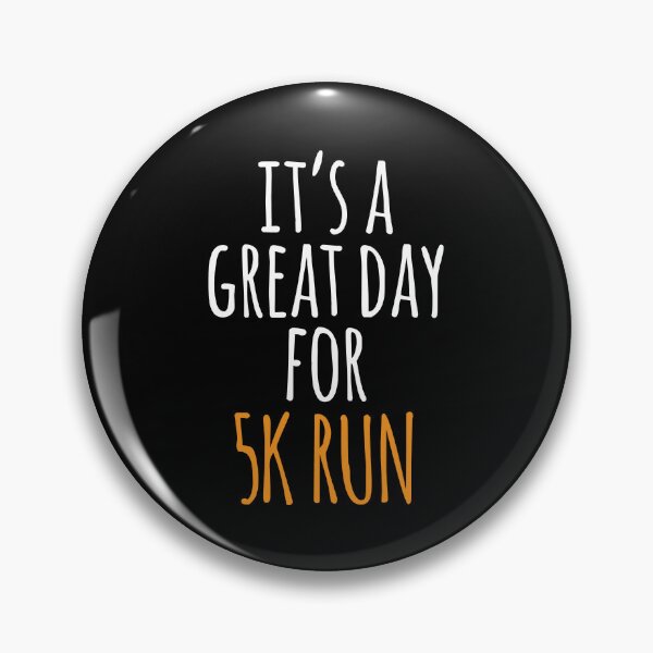 Item preview, It's a Great Day for 5k Run designed and sold by kindxinn.
