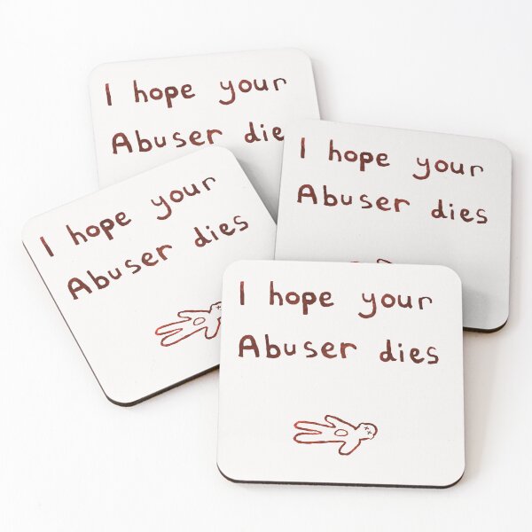 Item preview, I hope your abuser dies designed and sold by The  Murgatroyd.