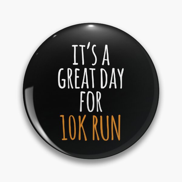Item preview, It's a Great Day for 10k Run designed and sold by kindxinn.