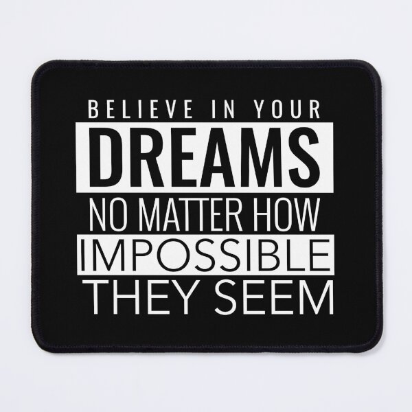 Item preview, BELIEVE IN YOUR DREAMS NO MATTER HOW IMPOSSIBLE THEY SEEM  designed and sold by SuccessfulVibes.