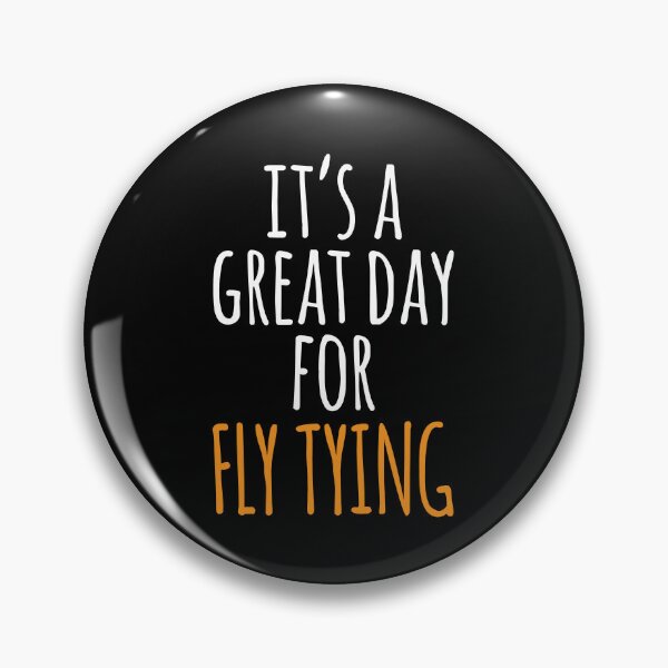 Item preview, It's a Great Day for Fly Tying designed and sold by kindxinn.