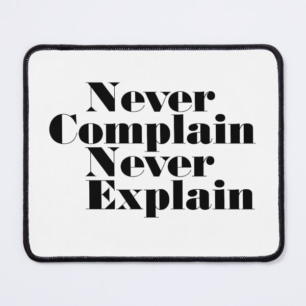 Item preview, Never Complain Never Explain, Quote designed and sold by Quotesigner.