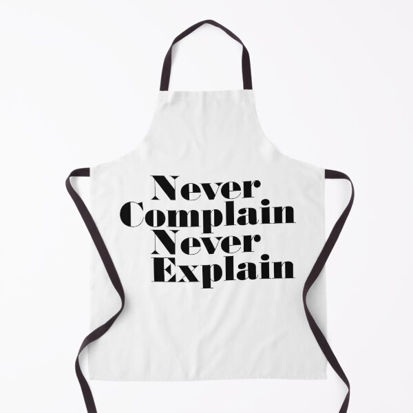Item preview, Never Complain Never Explain, Quote designed and sold by Quotesigner.