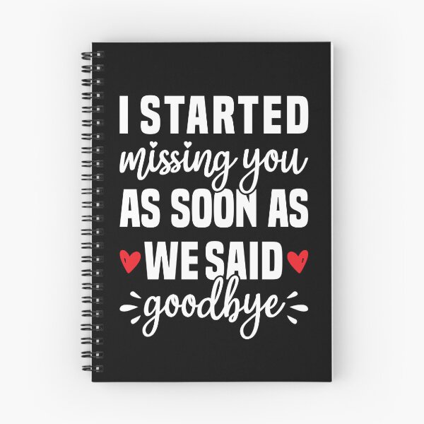 Item preview, I Started Missing You As Soon As We Said Goodbye - Long Distance Love designed and sold by T-shirt For You.