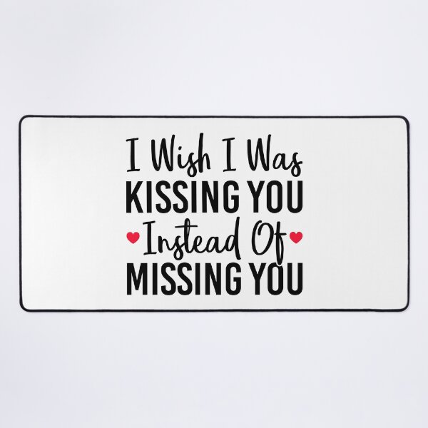 Item preview, I Wish I Was Kissing You Instead Of Missing You - Long Distance Relationship designed and sold by T-shirt For You.