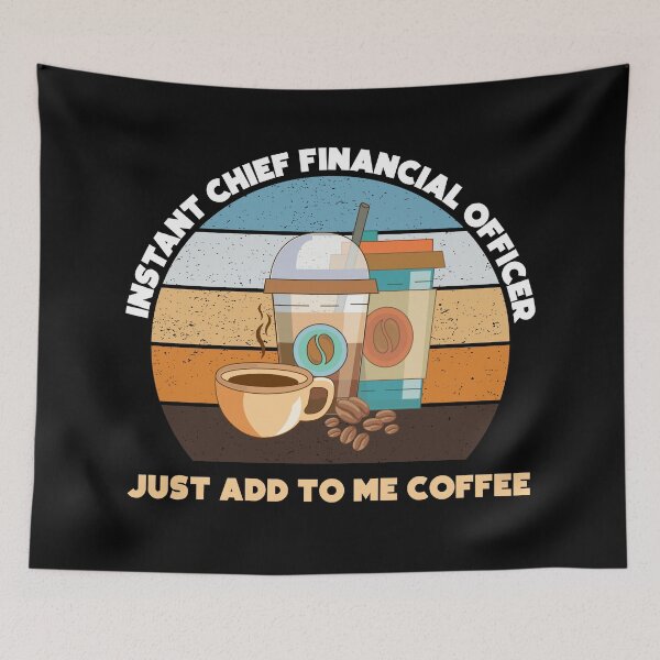 Aperçu de l'œuvre Directeur financier instantané, ajoutez-moi simplement du café, travail de directeur financier amusant pour les amateurs de café, finance, créée et vendue par SGS-.