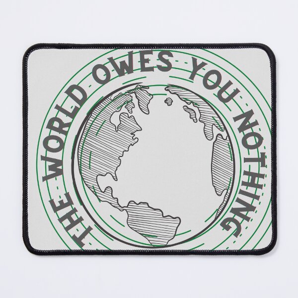 Item preview, The world owes you nothing designed and sold by Bap-tiste.