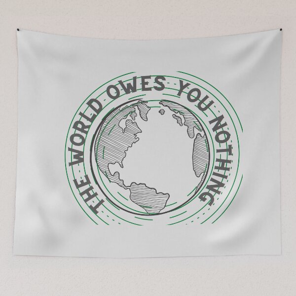 Item preview, The world owes you nothing designed and sold by Bap-tiste.