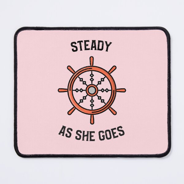 Item preview, Steady as She Goes - Maritime Motivational Quote on Rose Pink designed and sold by IceCreamMuseum.