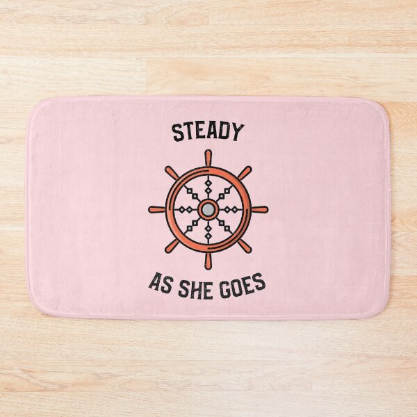 Item preview, Steady as She Goes - Maritime Motivational Quote on Rose Pink designed and sold by IceCreamMuseum.