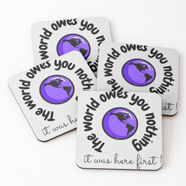 Item preview, The world owes you nothing,it was here first. designed and sold by Bap-tiste.