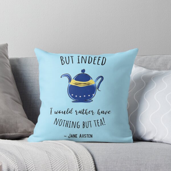 Item preview, Jane Austen Quote About Tea, But Indeed I Would Rather Have Nothing But Tea designed and sold by IceCreamMuseum.