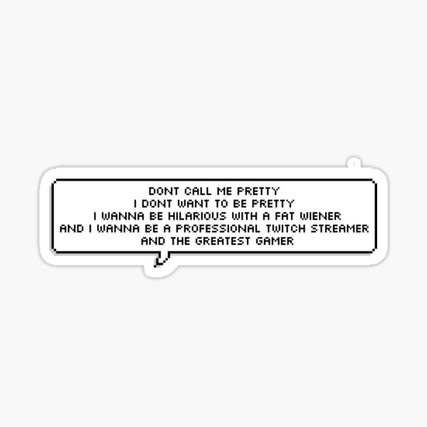 don-t-call-me-pretty-sticker-by-c-gwilson-redbubble