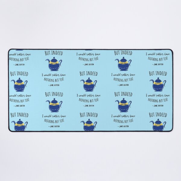 Item preview, Jane Austen Quote About Tea, But Indeed I Would Rather Have Nothing But Tea designed and sold by IceCreamMuseum.