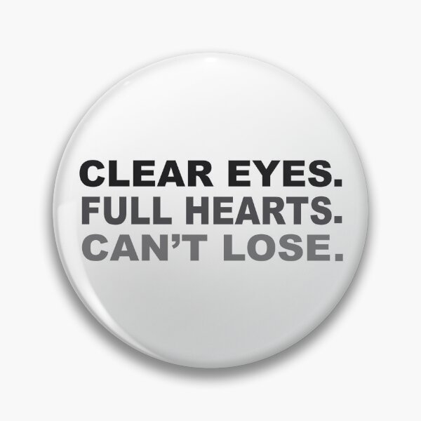 Item preview, clear eyes, full hearts, can't lose,  designed and sold by DN Shop ★★★★★.