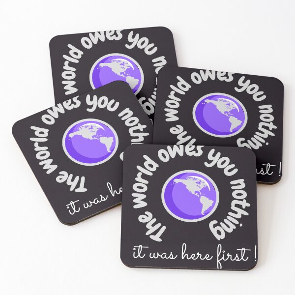 Item preview, The world owes you nothing,it was here first. designed and sold by Bap-tiste.