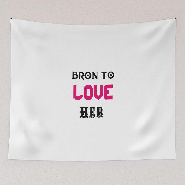Item preview, Bron to love her designed and sold by Usatazon on.