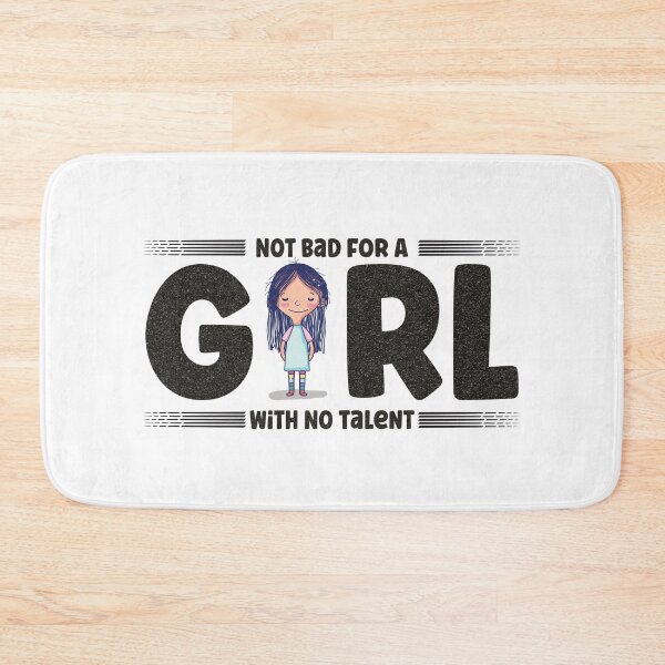 Item preview, Not bad for a girl with no talent - funny quote designed and sold by VichallanStudio.