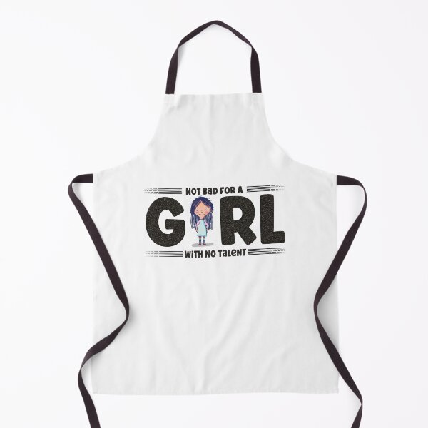 Item preview, Not bad for a girl with no talent - funny quote designed and sold by VichallanStudio.