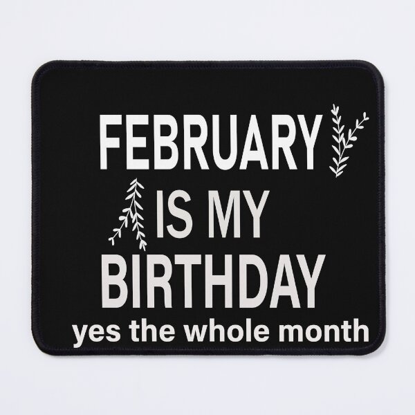 Item preview, february is my birthday yes the whole month designed and sold by designreb.