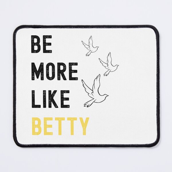 Item preview, BE MORE LIKE BETTY designed and sold by appareltolove.