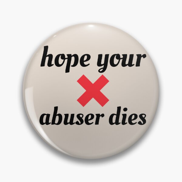 Item preview, hope your abuser dies designed and sold by Sofialaamarita1.