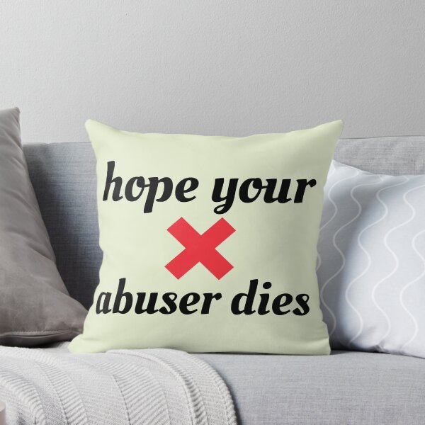 Item preview, hope your abuser dies designed and sold by Sofialaamarita1.