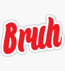 Bruh: Stickers | Redbubble