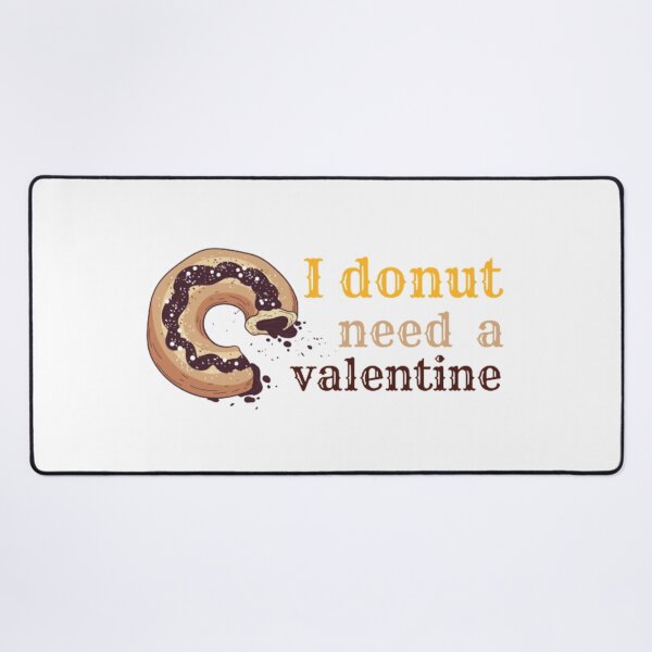 Item preview, I Donut Need A Valentine designed and sold by tark6.