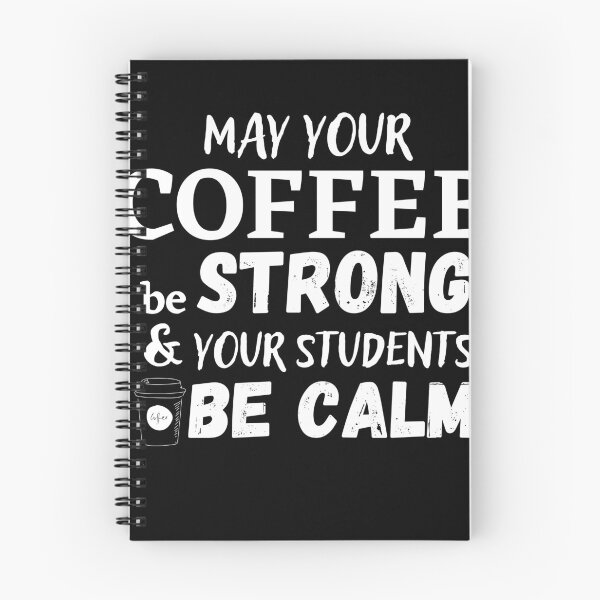 Item preview, May Your Coffee Be Strong And Your Students Be Calm designed and sold by WALID65.