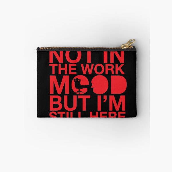 Item preview, Not in the work mood designed and sold by begraphics.